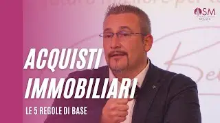 Acquisti immobiliari: le 5 regole di base
