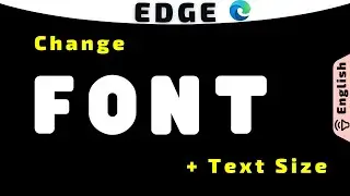 Change Default Font and Font Size in Microsoft Edge Browser