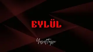 Yusuf Taşçı - EYLÜL (Resmi Video)