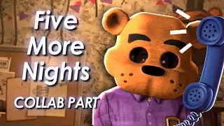 FNAF - SFM | Five More Nights Collab Part for @Gald1n