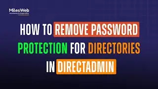 How to Remove Password Protection for Directories in DirectAdmin? | MilesWeb