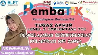 Tugas Akhir Pembatik Level 2 Tahun 2024: Implementasi TIK Pada Pembelajaran Berdiferensiasi