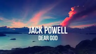 Jack Powell - Dear God (Lyrics)