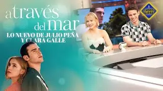 "A través del mar", con Clara Galle y Julio Peña - El Hormiguero