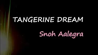 Snoh Aalegra - TANGERINE DREAM (Lyrics)