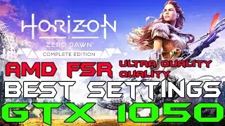 HORIZON ZERO DAWN | GTX 1050 | BEST SETTINGS | AMD FSR | OPTIMIZED SETTINGS | in 2021 | 