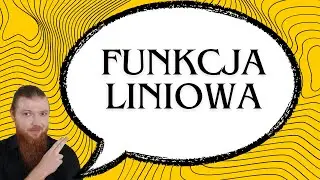 FUNKCJA LINIOWA WSZYSTKIE ZAGADNIENIA