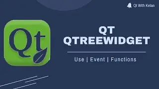 Qt C++ GUI Application Tutorial | Qt QTreeWidget | How To Use | Event | Functions.