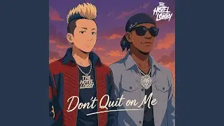 Don't Quit on Me