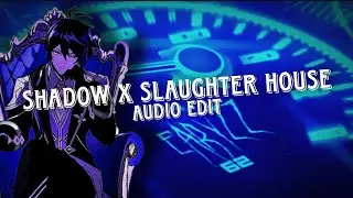 shadow x slaughter house (phonk mashup) | edit audio