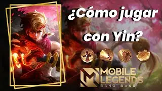¿Cómo jugar con Yin? || Mobile Legends