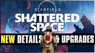 Starfield - Shattered Space Reveal, New Content Dropping TONIGHT, Creation Kit, & More