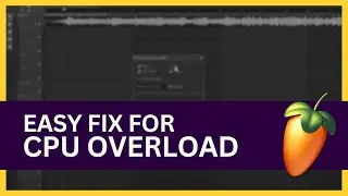 FL Studio: CPU Overload Fix