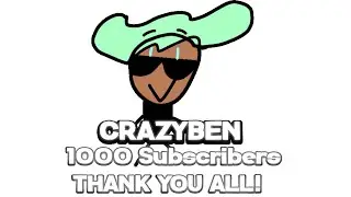 Crazyben - 1000 Subscribers!