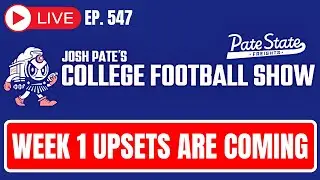 Ep 547: Week 1 Upset Alert Meter | LSU-USC Prediction | New SEC On ABC Music | Cole Cubelic RETURNS