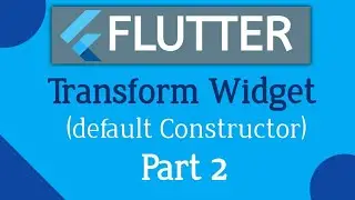 2.Flutter : Transform Widget Default Constructor | Flutter Hindi tutorial