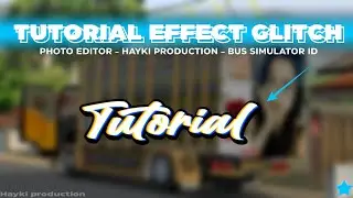 TUTORIAL MEMBUAT EFFECT GLITCH DI ANDROID KHUSUSNYA DI APLIKASI PHOTO EDITOR • Haykiproduction