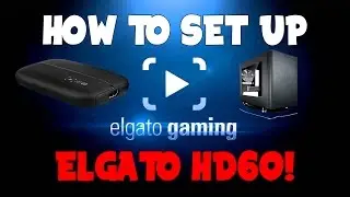 Elgato Game Capture HD60 - How to Set Up PC Recording