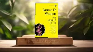 [Review] The Double Helix (James D. Watson) Summarized