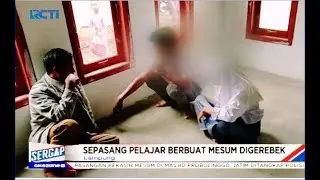 Pasangan Pelajar di Lampung Terciduk Berbuat Mesum di Rumah Kosong - Sergap 20/12