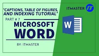 Mastering Microsoft Word Part 7  Captions, Table of Figures, and Indexing Tutorial