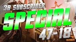 30 Subscriber Special! 47-18