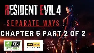 Resident Evil 4 Separate Ways DLC RTX 4090 4K Max Settings With HDR and Ray Tracing Chapter 5 - 2
