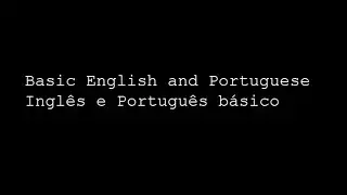 Basic English and Portuguese / Inglês e Português básico
