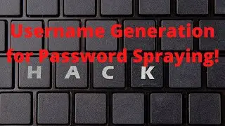 Username Generation for Password Spraying ATTACKS!