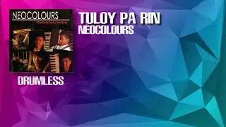 Tuloy Pa Rin - Neocolours (Drumless)