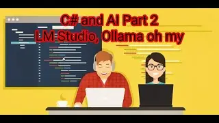 C# and AI 2 and LM Studio and Ollama
