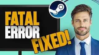 How To Fix Steam Fatal Error (2026)