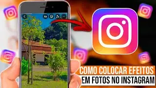 COMO COLOCAR EFEITO EM FOTOS JÁ TIRADAS NO INSTAGRAM
