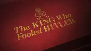 The King Who Fooled Hitler preview