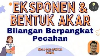 Matematika SMA - Eksponen dan Akar (5) - Bilangan Berpangkat Pecahan, Hubungan Ekponen dan Akar