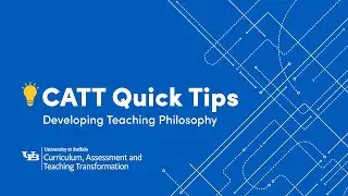 CATT Quick Tips: Developing Teaching Philosophy