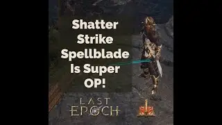 LAST EPOCH - SUPER OP SHATTER STRIKE SPELLBLADE