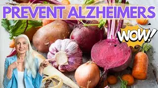 Top 8 Root Vegetables to Prevent Alzheimer's & Dementia!
