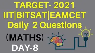 Day-8 | Target 2021| IIT | BITSAT |EAMCET | DAILY 2 QUESTIONS| MATHS | ROOTS ACADEMY | 9866915814