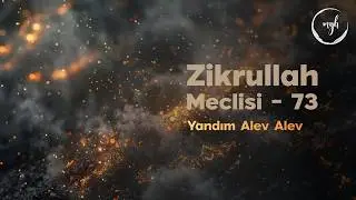 Zikrullah Meclisi 73 - Yandım Alev Alev | Muzaffer Yalçın