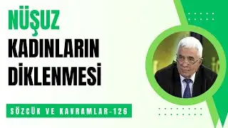 NÜŞUZ - KADINLARIN DİKLENMESİ