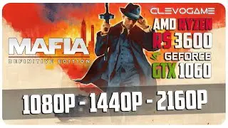 MAFIA DEFINITIVE EDITION - GTX 1060 6GB + R5 3600 + 16GB RAM | 1080p - 1440p - 2160p | СlevoGame