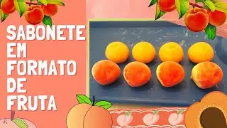 Como Fazer Sabonete em Formato de Fruta 🍑🍊 | DIY | Dicas do Dia a dia