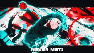 Kuroko no basket (AMV/EDIT) - NEVER MET!