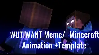 WUTIWANT Meme [Mine-Imator Animation] + Template