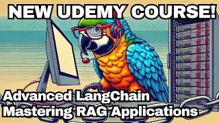 PROMOVIDEO - NEW UDEMY COURSE: Advanced LangChain Techniques: Mastering RAG Applications