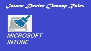 Configure Intune Device Cleanup Rules | Delete Stale Devices  | Microsoft Intune