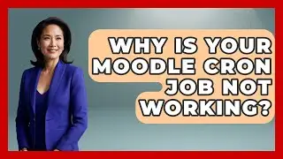 Why Is Your Moodle Cron Job Not Working? - Teacher Tech Toolbox