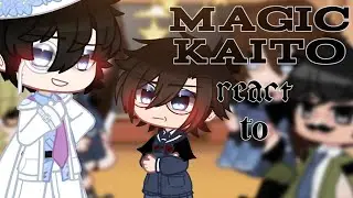 • Magic Kaito react to Conan Edogawa | Detective Conan | • |GCRV|•3/4•| ▪︎PL▪︎