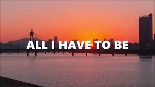 All I Have To Be w/lyrics - The Ball Brothers